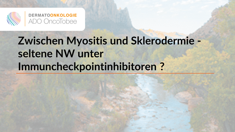 zwischen myositis und sklerodermie seltene nw unter immuncheckpointinhibitoren titelbild