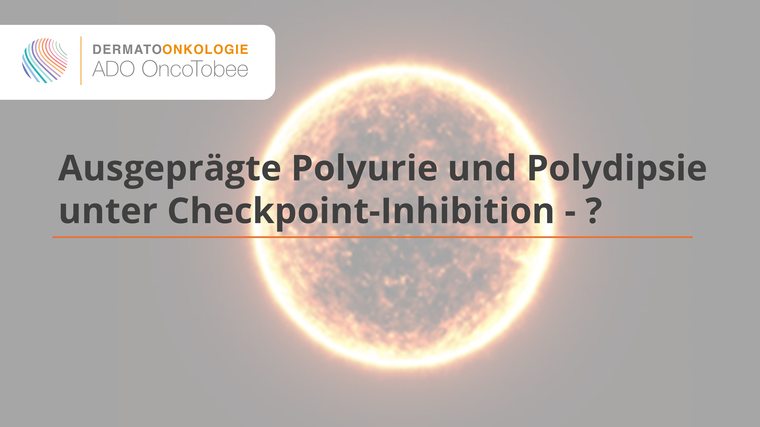 ausgeprã gte polyurie und polydipsie unter checkpoint inhibition titelbild