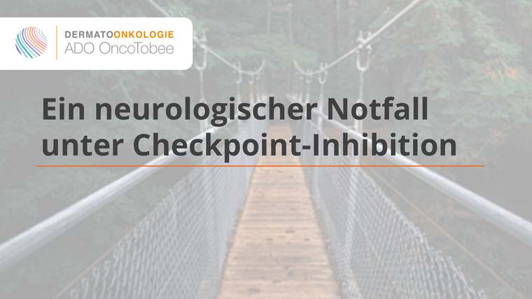 ein neurologischer notfall unter checkpoint inhibition titelbild